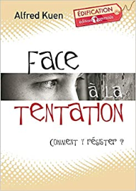 Face à la tentation: Comment y résister ?